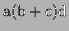 $ \textrm{a}(\textrm{b}+\textrm{c})\textrm{d}$