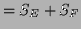 $\displaystyle = S_E + S_F$