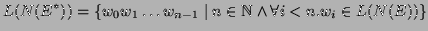 $\displaystyle L(N(E^*)) = \{ w_0w_1\dots w_{n-1} \mid n\in\mathbb{N}\wedge \forall i<n.
w_i \in L(N(E)) \} $
