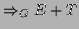 $\displaystyle \Rightarrow _{G} E + T$