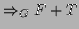 $\displaystyle \Rightarrow _{G} F + T$