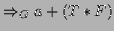 $\displaystyle \Rightarrow _{G} a + (T*F)$