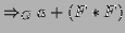 $\displaystyle \Rightarrow _{G} a + (F*F)$
