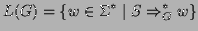 $\displaystyle L(G) = \{ w\in\Sigma^* \mid S \Rightarrow ^*_G w \} $