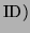 $ \textrm{ID})$