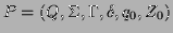 $ P=(Q,\Sigma,\Gamma,\delta,q_0,Z_0)$