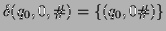 $ \delta(q_0,0,\char93 )=\{(q_0,0\char93 )\}$