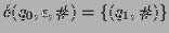 $ \delta(q_0,\epsilon,\char93 )=\{(q_1,\char93 )\}$