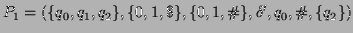 $\displaystyle {P_1} = (\{ q_0,q_1,q_2 \}, \{0,1,\$\},\{0,1,\char93 \},\delta',q_0,\char93 ,\{q_2\})
$
