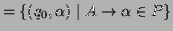 $\displaystyle = \{ (q_0,\alpha) \mid A\to\alpha \in P \}$