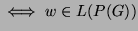 $\displaystyle \iff w \in L(P(G))$
