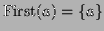 $ \textrm{First}(a)=\{a\}$
