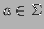 $ a\in\Sigma$