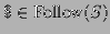 $ \$\in \textrm{Follow}(S)$