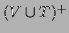 $ (V\cup T)^+$